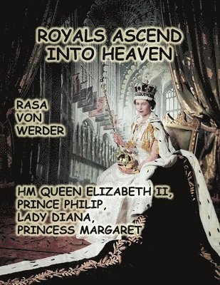 Royals Ascend into Heaven - H.M. Queen Elizabeth II, Prince Philip, Lady Diana, Princess Margaret