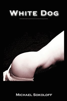 Michael Sokoloff - White Dog, Häftad
