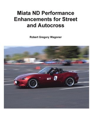 Mazda ND Performance Enhancements for Street and Autocross