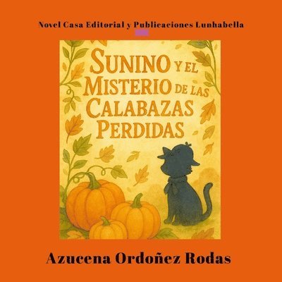 Azucena Ordoñez Rodas - Sunino y el Misterio de las Calabazas Perdidas, Häftad