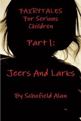 bokomslag Fairytales For Serious Children Part 1: Jeers and Larks