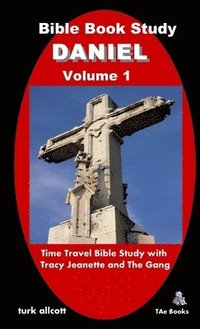 bokomslag Bible Book Study DANIEL, Volume 1