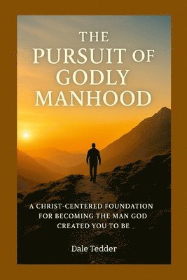 Pursuit of Godly Manhood