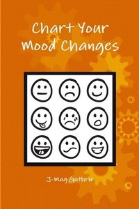 bokomslag Chart Your Mood Changes