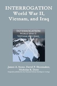 bokomslag Interrogation: World War II, Vietnam, and Iraq