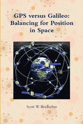 bokomslag GPS versus Galileo: Balancing for Position in Space