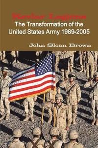 bokomslag Kevlar Legions: The Transformation of the United States Army 1989-2005