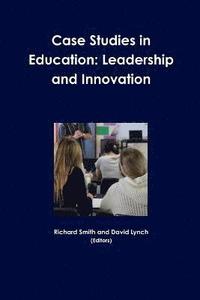 bokomslag Case Studies in Education: Leadership and Innovation