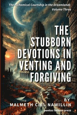 Stubborn Devotions in Venting and Forgiving