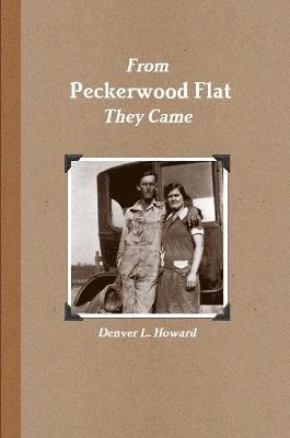 Denver Howard - From Peckerwood Flat they came, Häftad