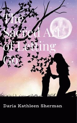 Sacred Art of Letting Go