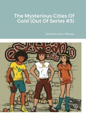 The Mysterious Cities Of Gold (Out Of Series #3) 1