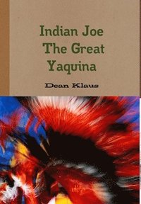 bokomslag Indian Joe The Great Yaquina