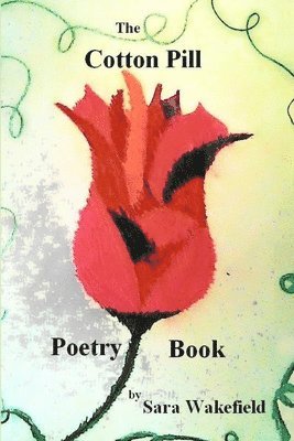 Sara Wakefield - Cotton Pill Poetry Book, Häftad