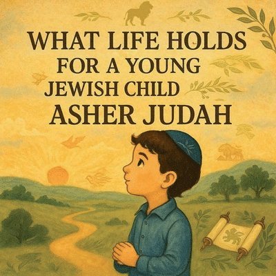 What Life Holds for a Young Jewish Child Named Asher Judah