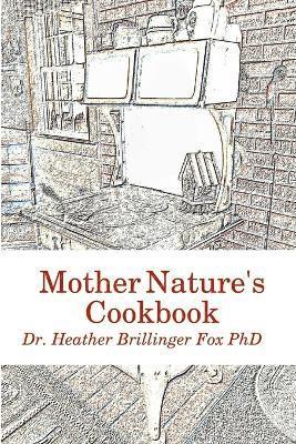 Mother Nature's Cookbook 1