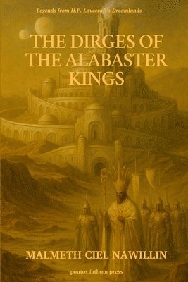 Dirges of the Alabaster Kings
