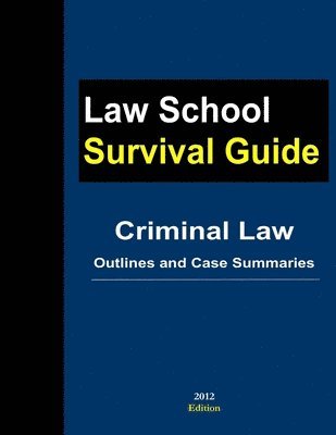 Criminal Law: Outlines and Case Summaries 1