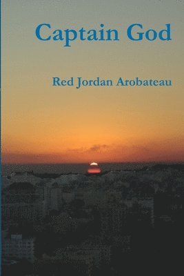 Red Jordan Arobateau - Captain God, Häftad