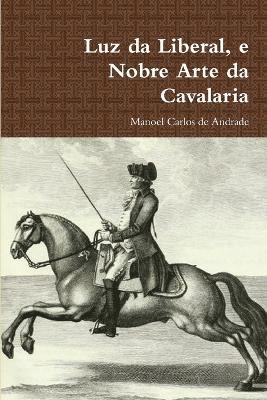 Luz da Liberal, e Nobre Arte da Cavalaria 1