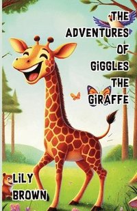 bokomslag The Adventures of Giggles the Giraffe