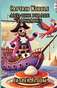 bokomslag Captain Wobble and the Pirate Pancakes