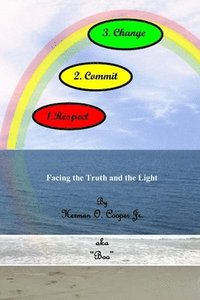 bokomslag Respect-Commit-Change, Facing the truth and the light