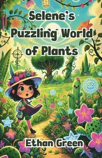 bokomslag Selene's Puzzling World of Plants