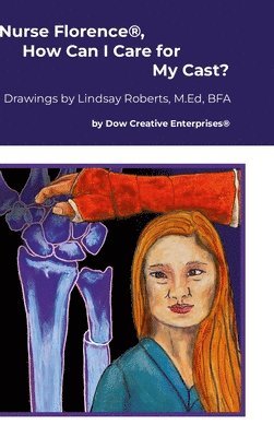 Michael Dow - Nurse Florence(R), How Can I Care for My Cast?, Inbunden