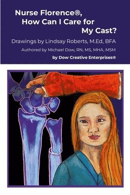Michael Dow - Nurse Florence(R), How Can I Care for My Cast?, Häftad