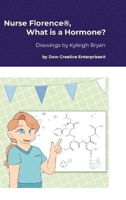 Michael Dow - Nurse Florence(R), What is a Hormone?, Inbunden