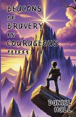 Daniel Hall - Beacons of Bravery in Courageous Cliffs, Häftad