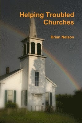 Brian Nelson - Helping Troubled Churches, Häftad
