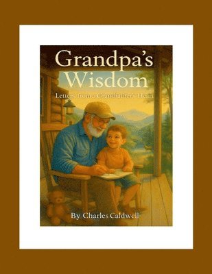Charles Caldwell - Grandpa's Wisdom, Häftad