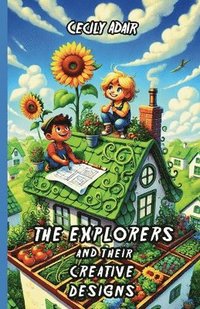 bokomslag The Explorers and Their Creative Designs