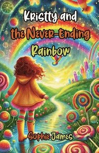 bokomslag Kristty and the Never-Ending Rainbow