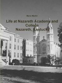 bokomslag Life at Nazareth Academy and College - Nazareth, Kentucky