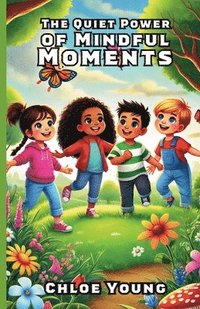 bokomslag The Quiet Power of Mindful Moments