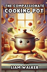 bokomslag The Compassionate Cooking Pot