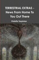 TERRESTRIAL EXTRAS - News From Home To You Out There