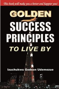 bokomslag Golden Success Principles to Live By