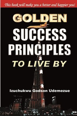 Izu Godson Udemezue - Golden Success Principles to Live By, Häftad