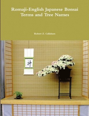 Robert Z Callaham, Robert Z. Callaham - Romaji-English Japanese Bonsai Terms and Tree Names, Häftad