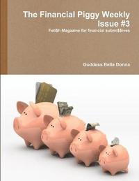 bokomslag The Financial Piggy Weekly Issue #3