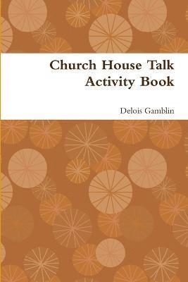 Delois Gamblin - Church House Talk Activity Book, Häftad