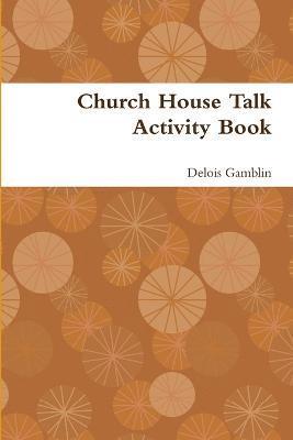 Church House Talk Activity Book 1