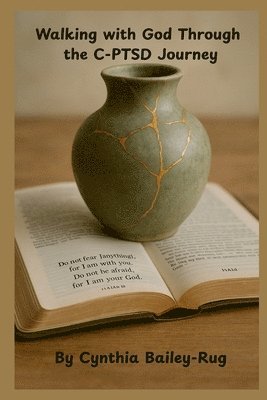 Walking with God Through the C-PTSD Journey