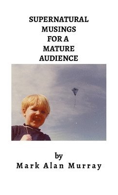 Supernatural Musings for a Mature Audience