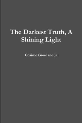 The Darkest Truth, A Shining Light 1