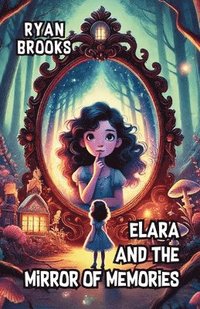 bokomslag Elara and the Mirror of Memories